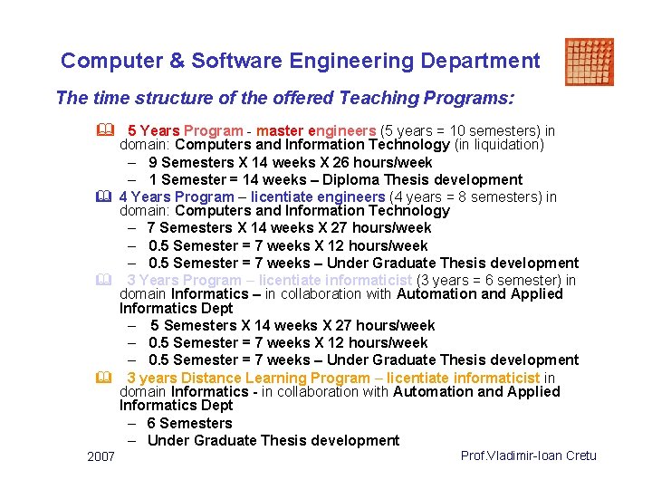 Computer & Software Engineering Department The time structure of the offered Teaching Programs: &