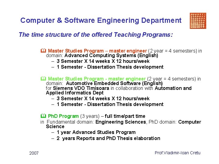 Computer & Software Engineering Department The time structure of the offered Teaching Programs: &
