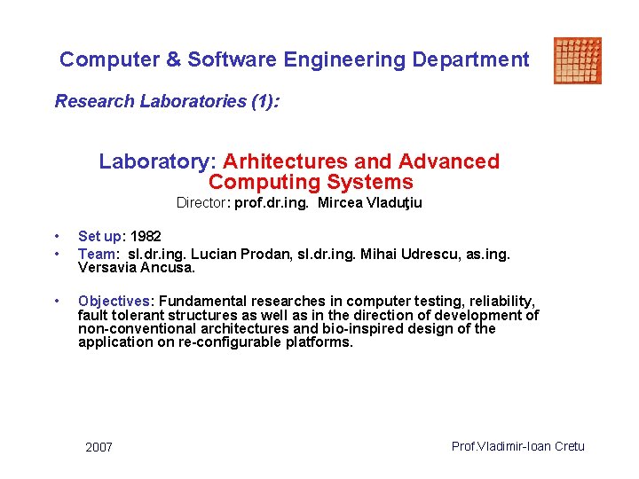 Computer & Software Engineering Department Research Laboratories (1): Laboratory: Arhitectures and Advanced Computing Systems