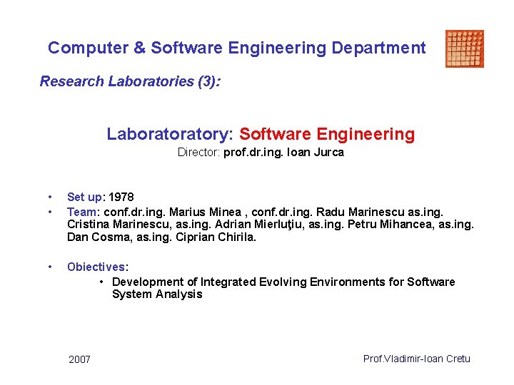Computer & Software Engineering Department Research Laboratories (3): Laboratory: Software Engineering Director: prof. dr.