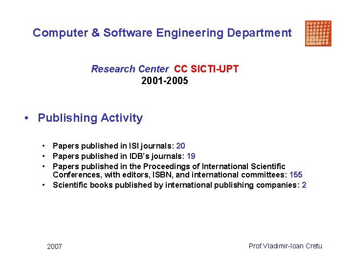 Computer & Software Engineering Department Research Center CC SICTI-UPT 2001 -2005 • Publishing Activity