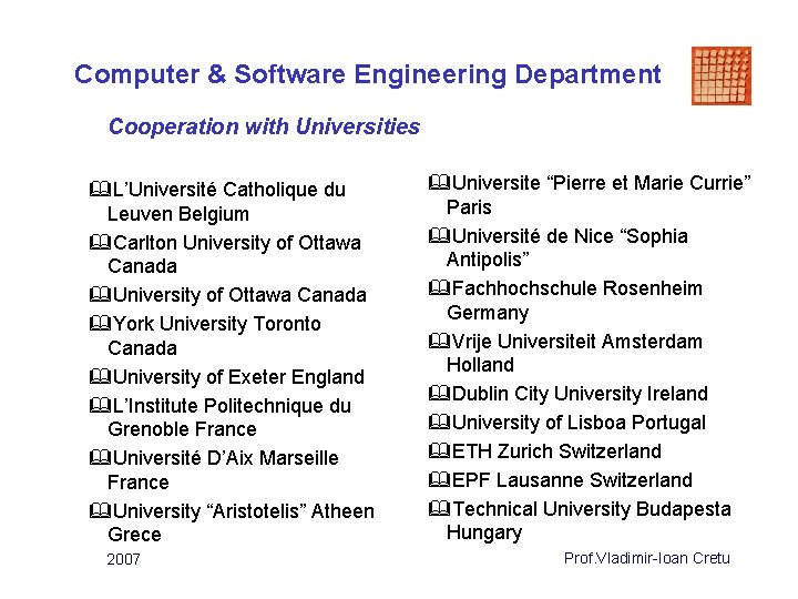 Computer & Software Engineering Department Cooperation with Universities &L’Université Catholique du Leuven Belgium &Carlton