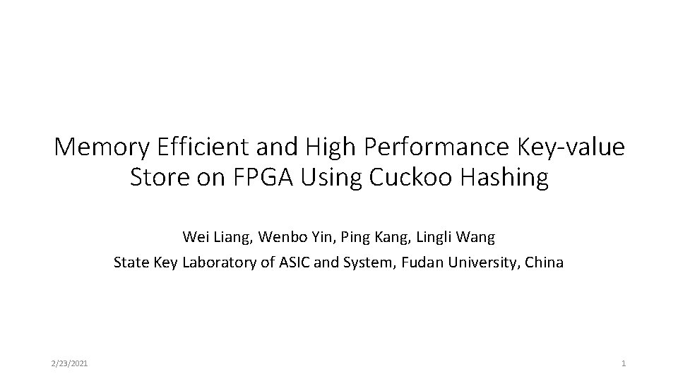 Memory Efficient and High Performance Key-value Store on FPGA Using Cuckoo Hashing Wei Liang,