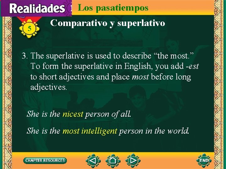 Los pasatiempos 5 Comparativo y superlativo 3. The superlative is used to describe “the