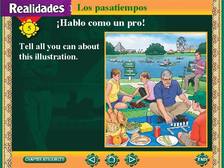 Los pasatiempos 5 ¡Hablo como un pro! Tell all you can about this illustration.