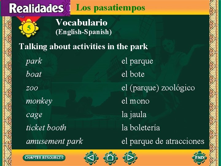 Los pasatiempos 5 Vocabulario (English-Spanish) Talking about activities in the park el parque boat