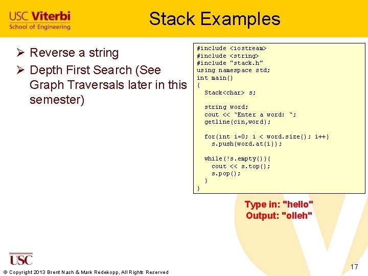 Stack Examples Ø Reverse a string Ø Depth First Search (See Graph Traversals later