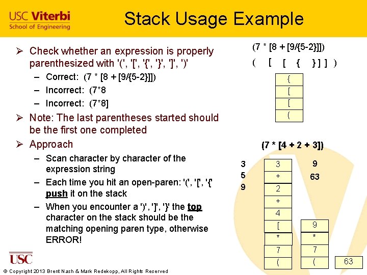 Stack Usage Example (7 * [8 + [9/{5 -2}]]) Ø Check whether an expression