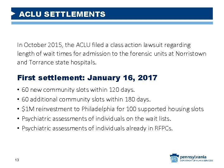 ACLU SETTLEMENTS In October 2015, the ACLU filed a class action lawsuit regarding length
