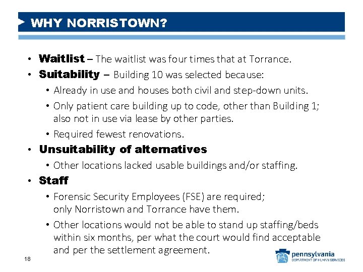 WHY NORRISTOWN? • Waitlist – The waitlist was four times that at Torrance. •