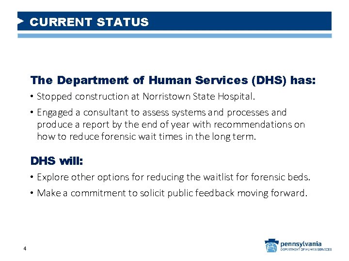 CURRENT STATUS The Department of Human Services (DHS) has: • Stopped construction at Norristown