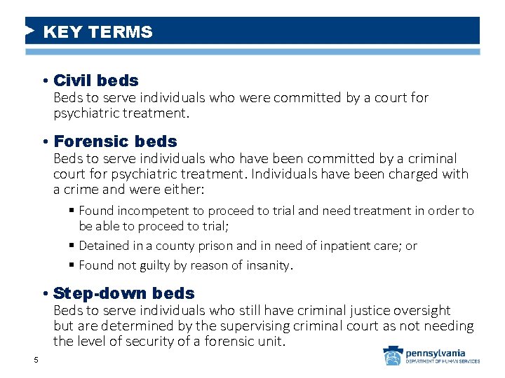 KEY TERMS • Civil beds Beds to serve individuals who were committed by a