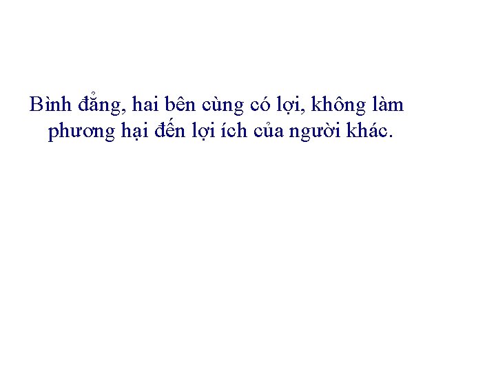 Bình đẳng, hai bên cùng có lợi, không làm phương hại đến lợi ích