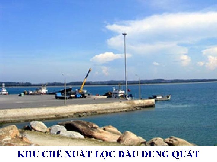 KHU CHẾ XUẤT LỌC DẦU DUNG QUẤT 