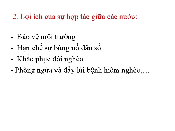 2. Lợi ích của sự hợp tác giữa các nước: - Bảo vệ môi