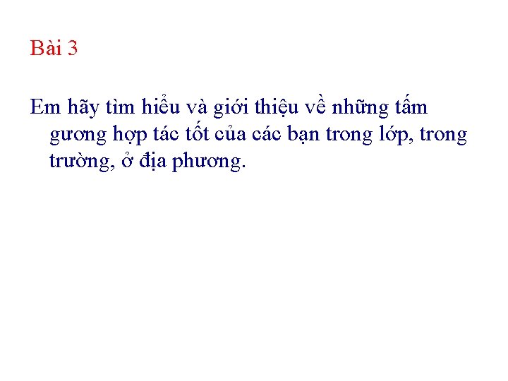 Bài 3 Em hãy tìm hiểu và giới thiệu về những tấm gương hợp