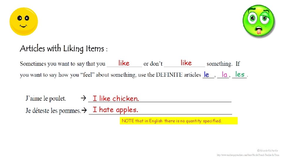 like le la les I like chicken. I hate apples. NOTE that in English like le la les I like chicken. I hate apples. NOTE that in English