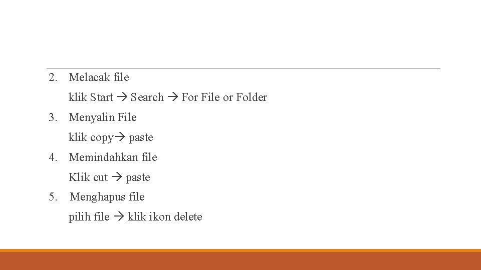 2. Melacak file klik Start Search For File or Folder 3. Menyalin File klik