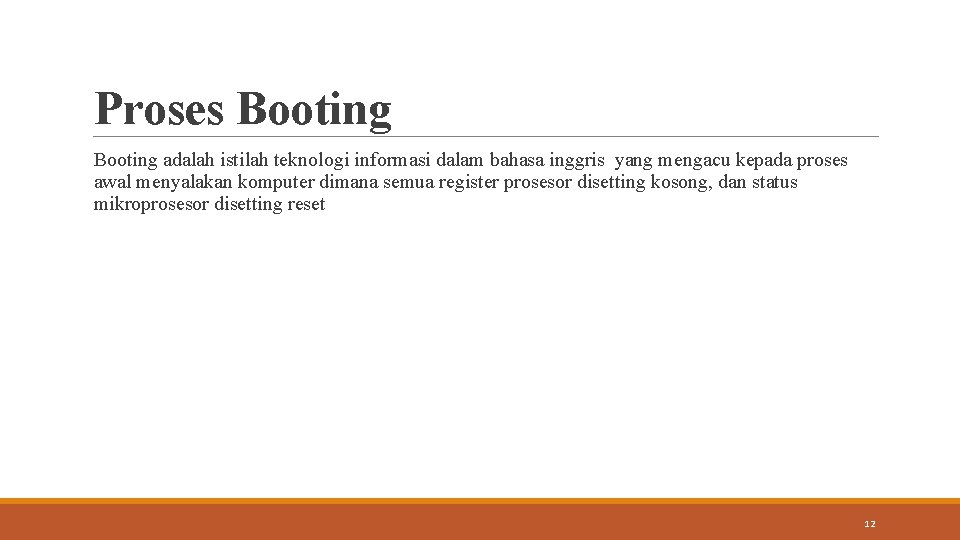 Proses Booting adalah istilah teknologi informasi dalam bahasa inggris yang mengacu kepada proses awal