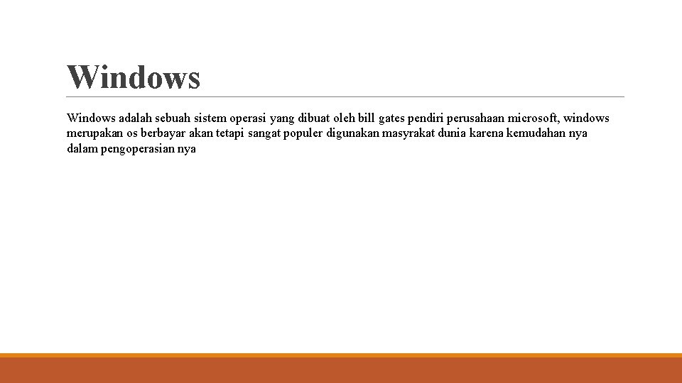Windows adalah sebuah sistem operasi yang dibuat oleh bill gates pendiri perusahaan microsoft, windows