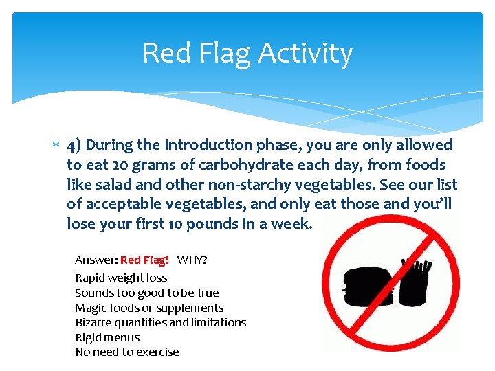 Red Flag Activity 4) During the Introduction phase, you are only allowed to eat