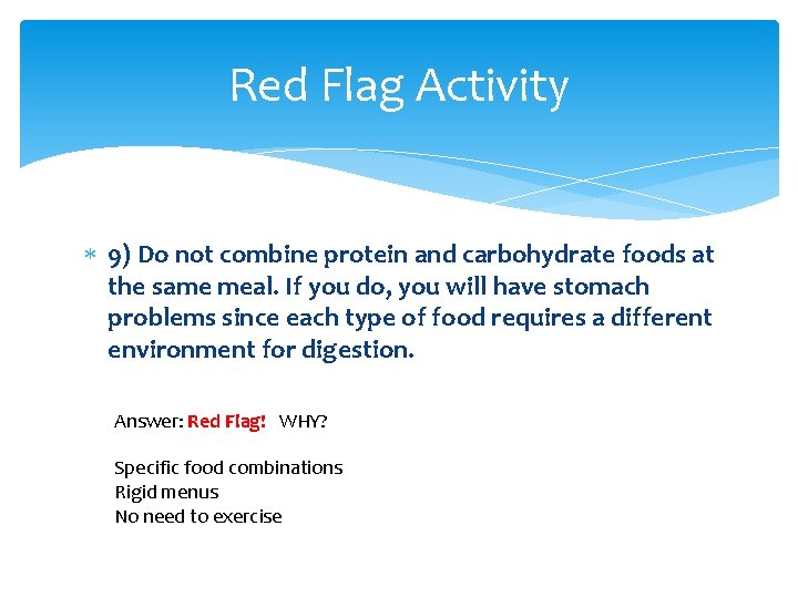 Red Flag Activity 9) Do not combine protein and carbohydrate foods at the same