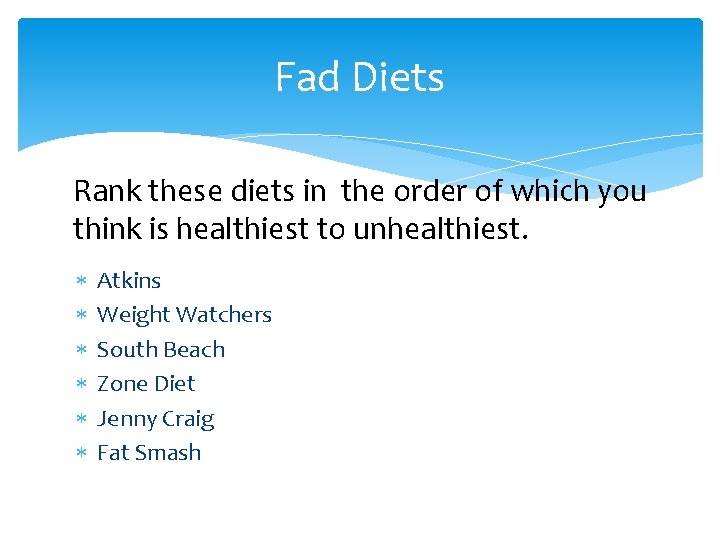 Fad Diets Rank these diets in the order of which you think is healthiest