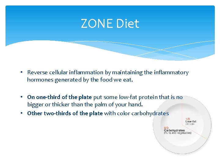 ZONE Diet • Reverse cellular inflammation by maintaining the inflammatory hormones generated by the