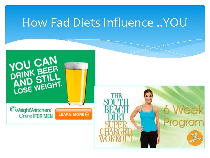 How Fad Diets Influence. . YOU 