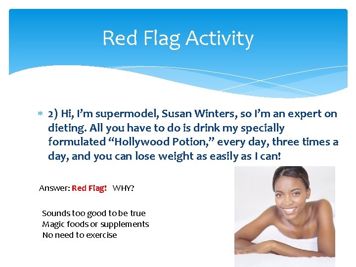 Red Flag Activity 2) Hi, I’m supermodel, Susan Winters, so I’m an expert on