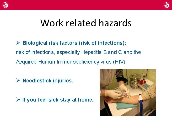 Work related hazards Ø Biological risk factors (risk of infections): risk of infections, especially Work related hazards Ø Biological risk factors (risk of infections): risk of infections, especially