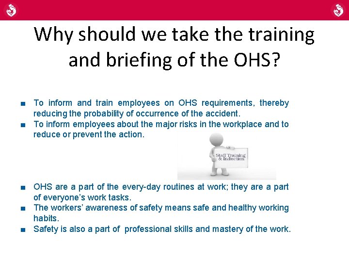 Why should we take the training and briefing of the OHS? ■ To inform Why should we take the training and briefing of the OHS? ■ To inform