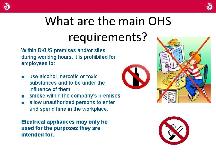 What are the main OHS requirements? Within BKUS premises and/or sites during working hours, What are the main OHS requirements? Within BKUS premises and/or sites during working hours,