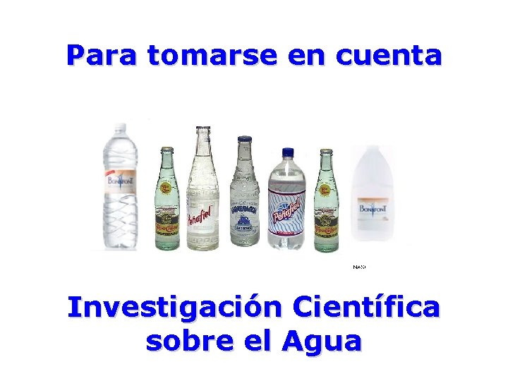 Para tomarse en cuenta Investigación Científica sobre el Agua 