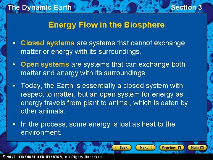 The Dynamic Earth Section 3 Energy Flow in the Biosphere • Closed systems are