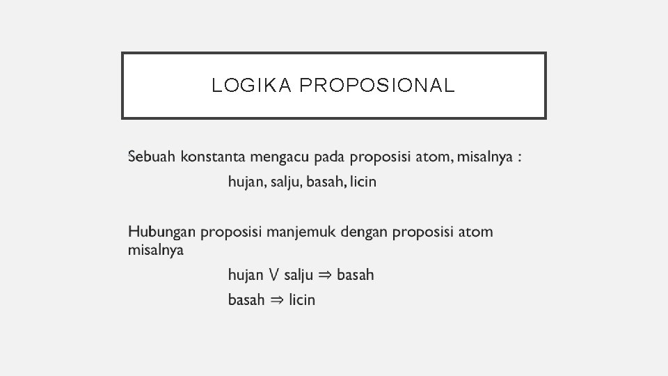 LOGIKA PROPOSIONAL • 