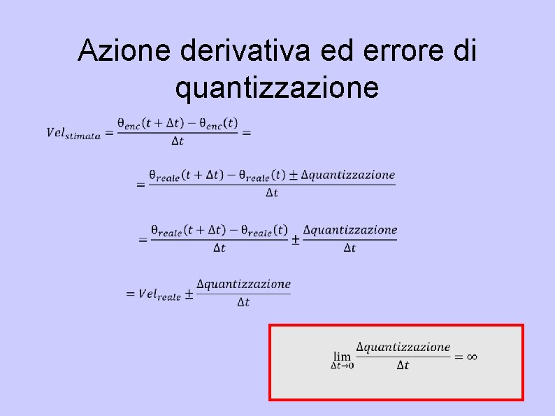 Azione derivativa ed errore di quantizzazione 