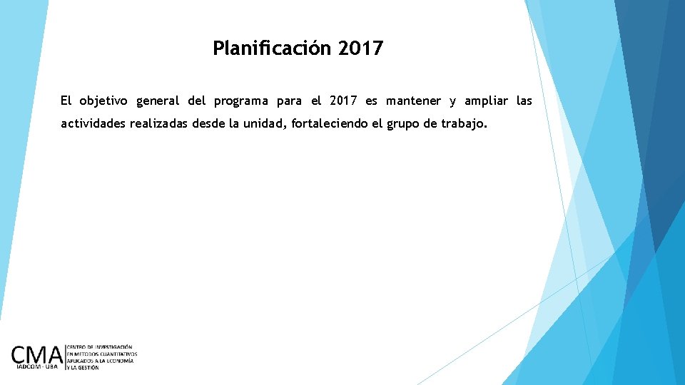 Planificación 2017 El objetivo general del programa para el 2017 es mantener y ampliar