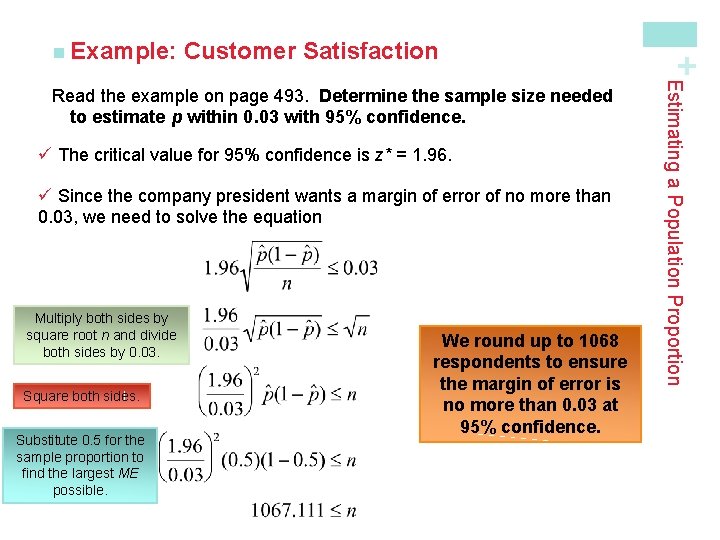 Customer Satisfaction ü The critical value for 95% confidence is z* = 1. 96.