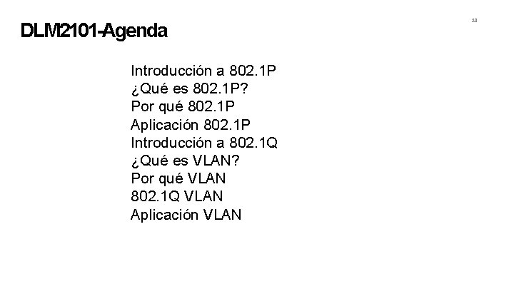 DLM 2101 -Agenda Introducción a 802. 1 P ¿Qué es 802. 1 P? Por