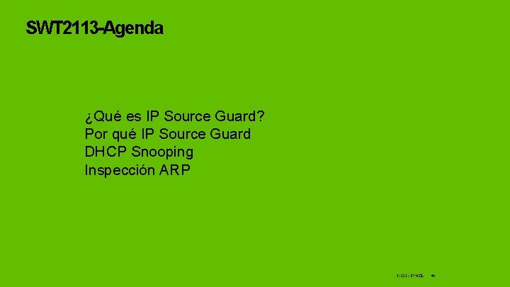 SWT 2113 -Agenda ¿Qué es IP Source Guard? Por qué IP Source Guard DHCP