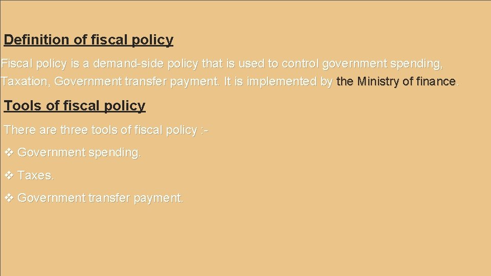 Definition of fiscal policy Fiscal policy is a demand-side policy that is used to