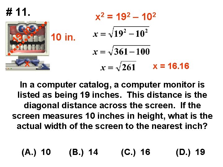 # 11. 19 i . n x 2 = 192 – 102 10 in.