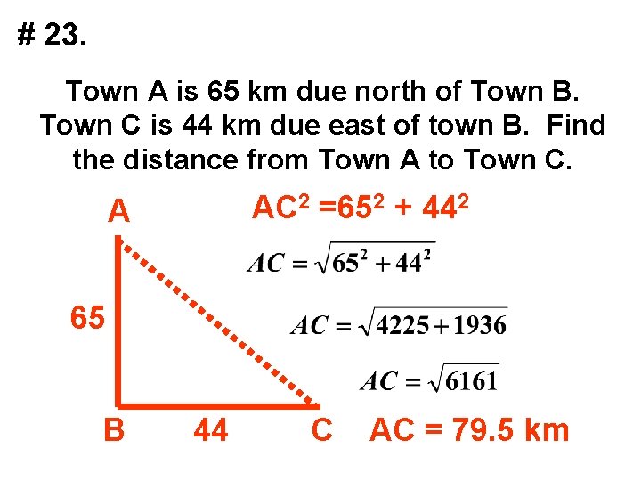 # 23. Town A is 65 km due north of Town B. Town C