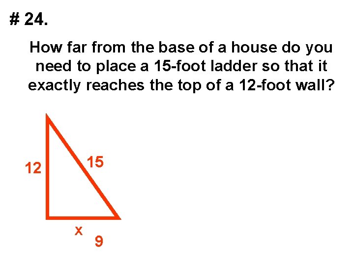 # 24. How far from the base of a house do you need to