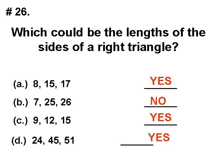 # 26. Which could be the lengths of the sides of a right triangle?