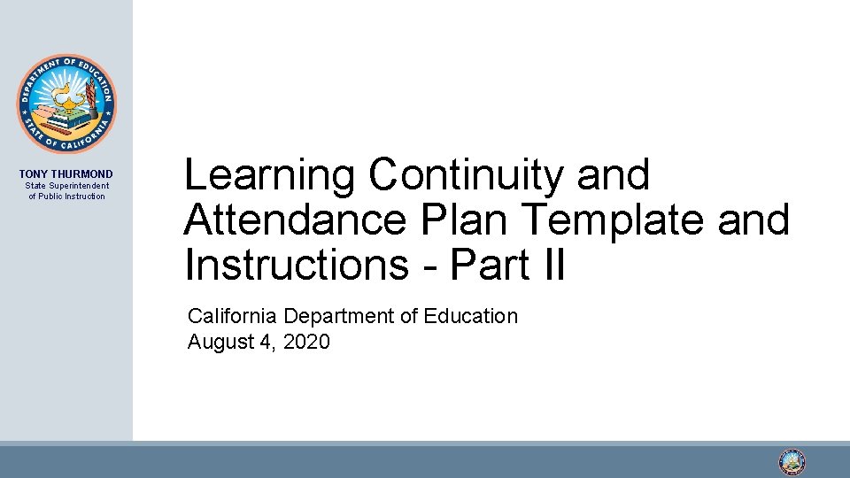 TONY THURMOND State Superintendent of Public Instruction Learning Continuity and Attendance Plan Template and