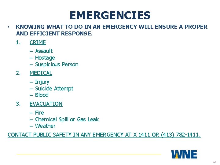 EMERGENCIES • KNOWING WHAT TO DO IN AN EMERGENCY WILL ENSURE A PROPER AND