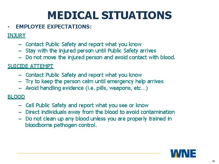 MEDICAL SITUATIONS • EMPLOYEE EXPECTATIONS: INJURY – Contact Public Safety and report what you