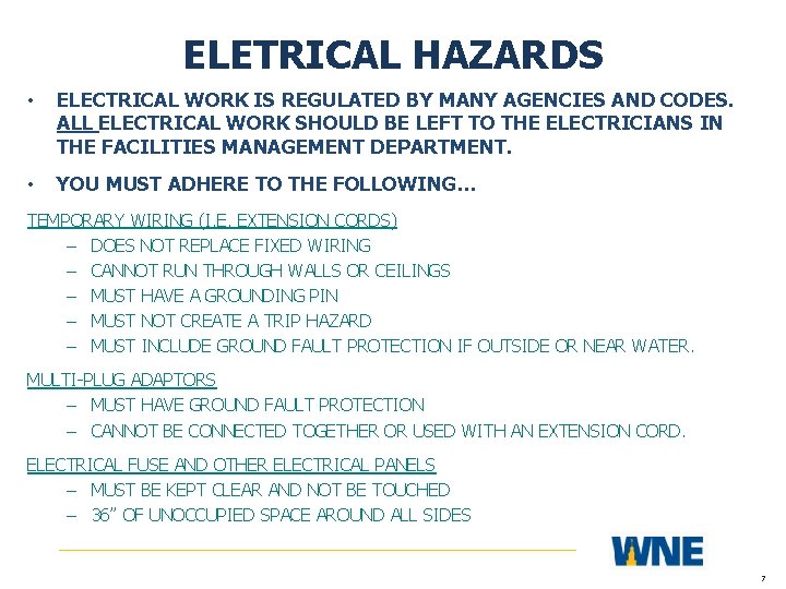 ELETRICAL HAZARDS • ELECTRICAL WORK IS REGULATED BY MANY AGENCIES AND CODES. ALL ELECTRICAL